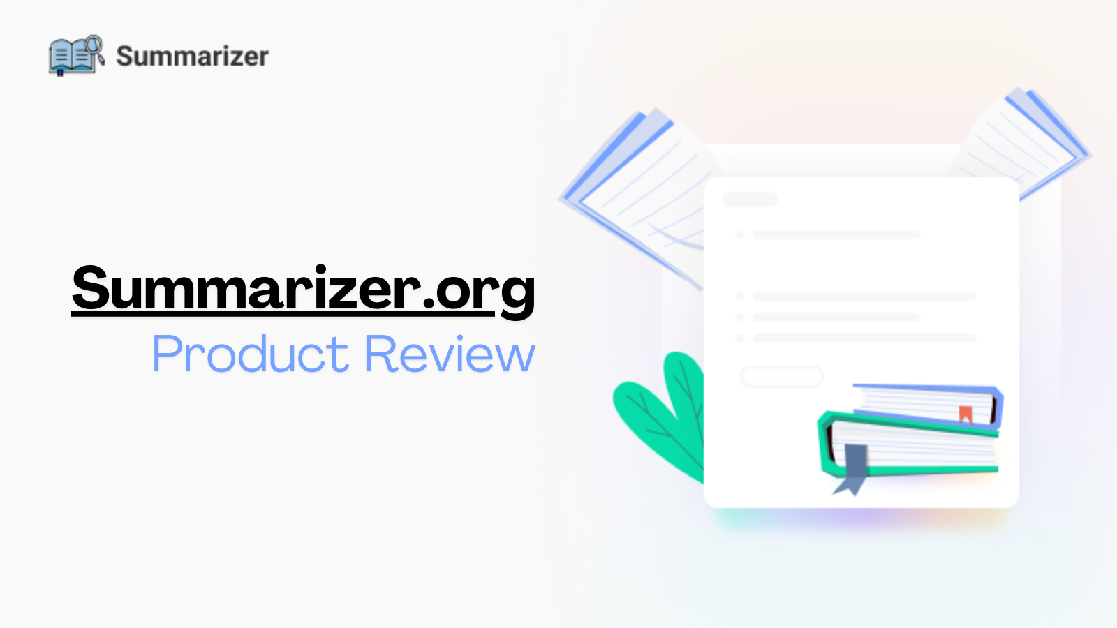 Summarizer.org Product Review: Features, Limitations, and the Best Alternative