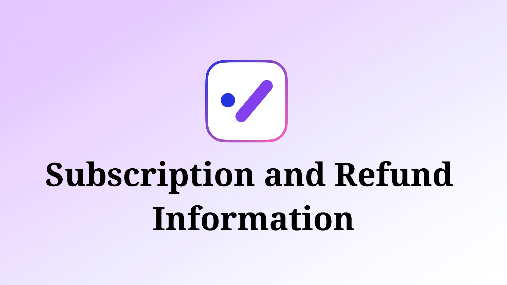 Subscription and Refund Information for Briefy Users